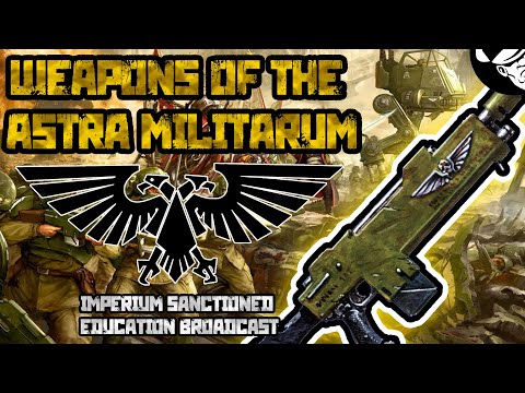 Weapons of The Imperial Guard! | Imperium Sanctioned Educational Broadcast | Warhammer 40,000