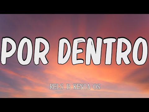 Rels B Kenia OS - Por Dentro (letra/lyric)