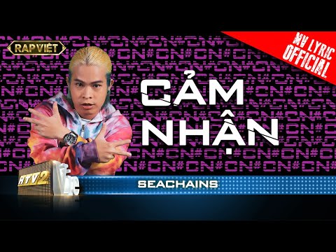 Seachains - Cảm Nhận - Team Karik | Rap Việt - Mùa 2  [MV Lyrics]