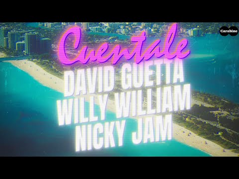 David Guetta, Willy William, Nicky Jam - Cuentale (Official Audio)