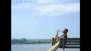 Kirk Whalum ~ You Had Me At Hello