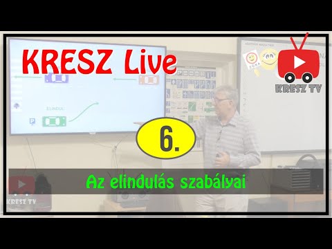KRESZ tanfolyam Live - 6. - Az elindulás szabályai