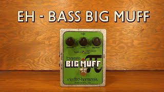 Video thumbnail for Electro-Harmonix - Bass Big Muff by Bass Stuff