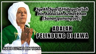 Download lagu HABIB LUTHFI BIN YAHYA || SYEKH SYARIF HIDAYATULLAH AZMATKHAN (SUNAN GUNUNG JATI) mp3 Download lagu HABIB LUTHFI BIN YAHYA || SYEKH SYARIF HIDAYATULLAH AZMATKHAN (SUNAN GUNUNG JATI) mp3