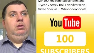 My 100 YouTube subscriber's and 1 year Vectrex Roli friendaversey special