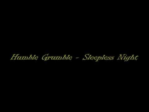 Humble Grumble - Sleepless Night
