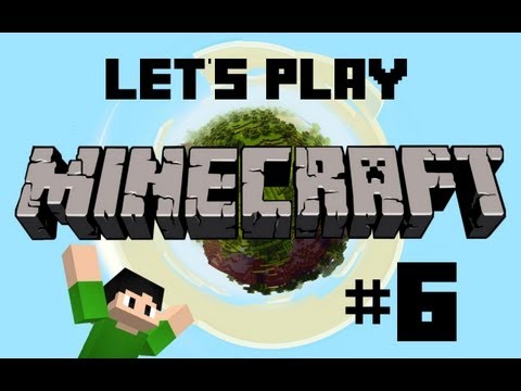 Let's Play: Minecraft Ep 6: FINALLY