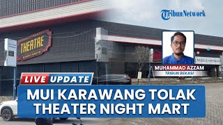 Penolakan THM Theater Night Mart di Karawang, MUI Tolak Pendirian Buntut Dekat Masjid dan Sekolah