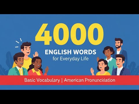 4000 English Words for Everyday Life - Basic Vocabulary - American English Pronunciation #1