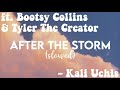 After The Storm Slowed Kali Uchis Ft Bootsy Collins Tyler The Creator