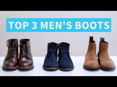 3 Best Types of Boots for Men | Work Boots, Chukkas and Chelsea Boots