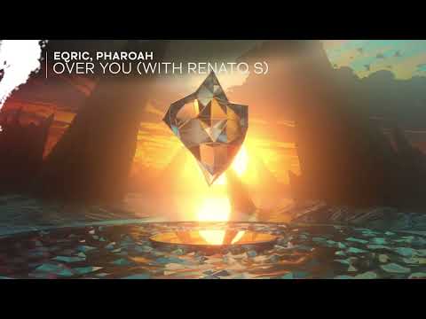 EQRIC & PHARAØH - Over You (Ft. Renato S)