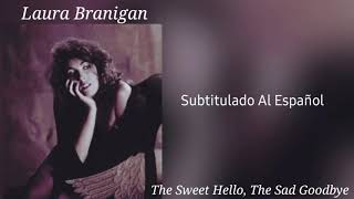 Laura Branigan - The Sweet Hello The Sad Goodbye - Subtitulado Al Español