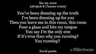 Say my name(afrojack &amp; Chasner remix)-lyrics-David guetta