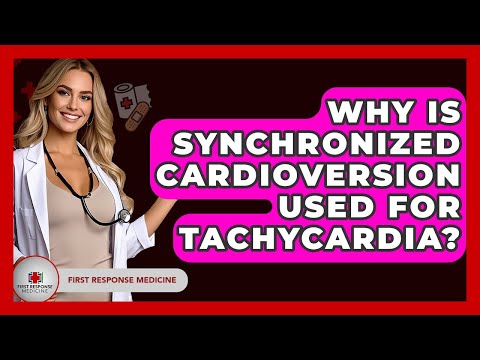 Why Is Synchronized Cardioversion Used For Tachycardia? - First Response Medicine