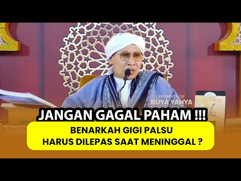 JANGAN GAGAL PAHAM, YUK SIMAK ❗ Benarkah Gigi Palsu Harus Dilepas Saat Meninggal ? - Buya Yahya