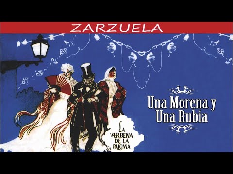 Una Morena y una Rubia - Eugenio M  Marco | La Verbena de La Paloma | Zarzuela