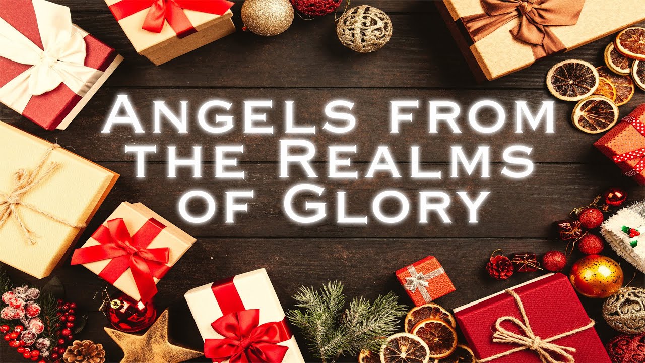 Angels from the Realms of Glory | Christmas Hymns