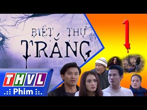 Biệt thự trắng - Trọn bộ