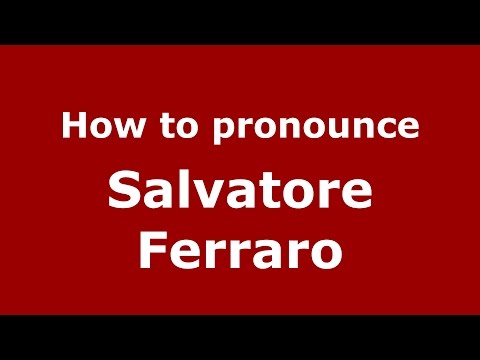 How to pronounce Salvatore Ferraro (Italian/Italy)  - PronounceNames.com