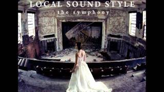 LOCAL SOUND STYLE　the symphony