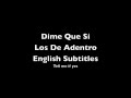 Los De Adentro - Dime que si (English Subtitles ...