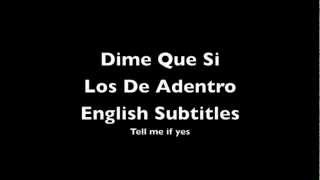 Los De Adentro - Dime que si (English Subtitles)