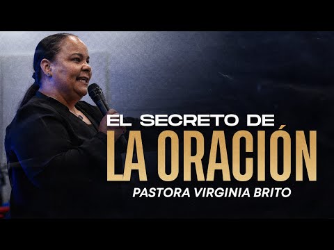 El secreto de la oración | PASTORA VIRGINIA BRITO