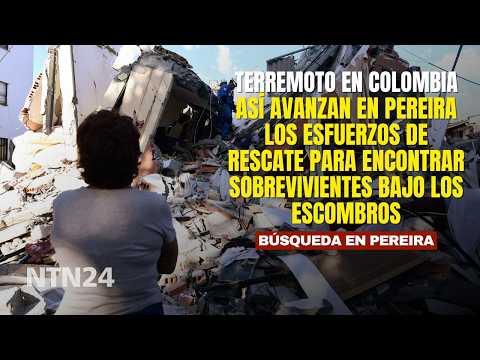 Así avanzan en PEREIRA los ESFUERZOS DE RESCATE para encontrar sobrevivientes bajo los escombros