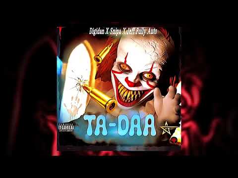 Ta Daa - Digidan Feat. Snipa & Jeff Fullyauto (Official Audio) Feb 2023
