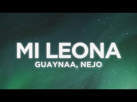 Guaynaa, Nejo - Mi Leona (Letra) | Letras Latinas