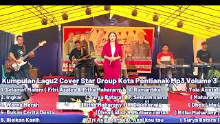 Download lagu Kumpulan Lagu2 Cover Star Group Kota Pontianak Mp3 Volume 3 mp3
