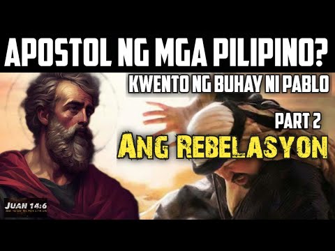 ANG REBELASYON - Kwento ng Buhay ni SAULO/PABLO - , Part 2 - APOSTOL NG MGA HENTIL/PINOY