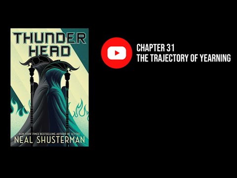 Thunderhead: Chapter 31 - The Trajectory of Yearning