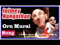 Inimey Naangathaan Tamil Movie Songs Oru Murai Song