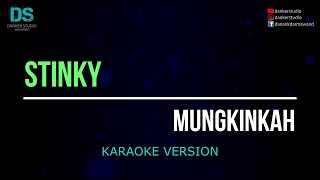 Download lagu Stinky - mungkinkah (karaoke version) tanpa vokal mp3
