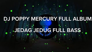 Download lagu DJ POPPY MERCURY FULL ALBUM JEDAG JEDUG FULL BASS mp3 Download lagu DJ POPPY MERCURY FULL ALBUM JEDAG JEDUG FULL BASS mp3