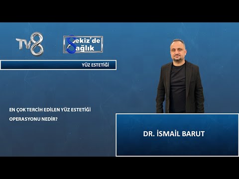 En Çok tercih Edilen Yüz Estetiği Nedir ? | Dr. İsmail Barut | 8'de Sağlık