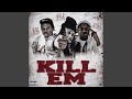 KILL EM