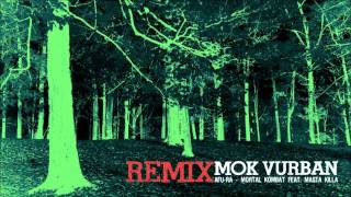 Afu-Ra ft. Masta Killa - Mortal Kombat (Mok Vurban Remix) (HQ)