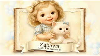 "Zabawa" - Adaptacja wiersza Ludwika Wiszniewskiego 👧🧸🐱🐶🐔 Piosenki dla Dzieci