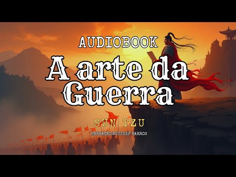 📜 A Arte da Guerra– Sun Tzu | Audiolivro Completo e Narrado