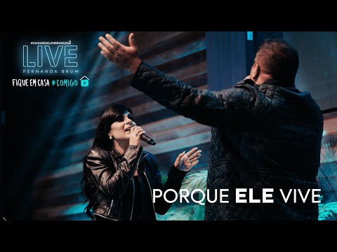 Fernanda Brum, Fernandinho - Porque Ele Vive | LIVE #2 #FiqueemCasa e Cante #Comigo