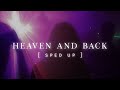 Chase Atlantic HEAVEN AND BACK Sped Up