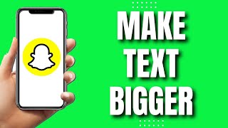 How To Make Text Bigger on Snapchat  (Easy & New Way 2023)