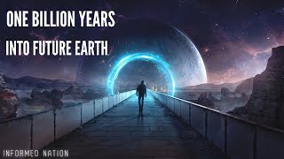 What Life would be Like If You Traveled One Billion Years Into the Future| What if you visit future?