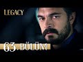 Emanet 63 Bölüm Legacy Episode 63