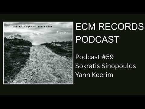 ECM Podcast #59 – Sokratis Sinopoulos, Yann Keerim (album "Topos")