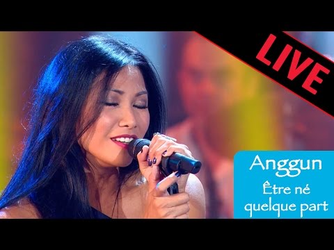 Anggun - Être né quelque part / Live dans les années bonheur