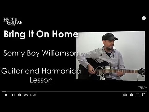 Bring It On Home - Sonny Boy Williamson Lesson on Guitar and Harmonica